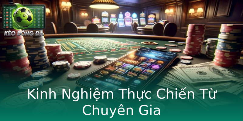 Kinh Nghiệm Thực Chiến Từ Chuyên Gia Kinh Nghiệm Thực Chiến Từ Chuyên Gia